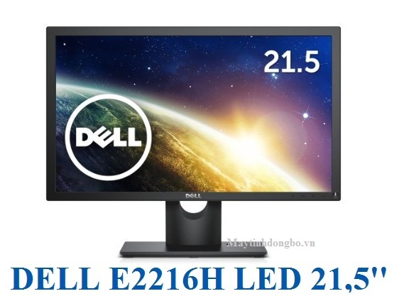 Màn hình Dell E2216H LED 21,5inch Mới full HD dùng trong văn phòng cao cấp